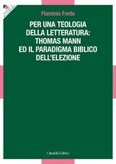 Per una teologia della letteratura: Thomas Mann e il paradigma biblico dell'elezione