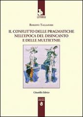 Il conflitto delle pragmatiche nell'epoca del disincanto e delle multietnie