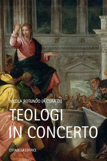 Teologi in concerto. Scritti in onore di Monsignore Costantino di Bruno nel suo 70° genetliaco  - Libro Cittadella 2017, Varia | Libraccio.it