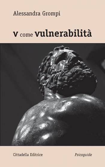 V come vulnerabilità - Alessandra Grompi - Libro Cittadella 2017, Psicoguide | Libraccio.it
