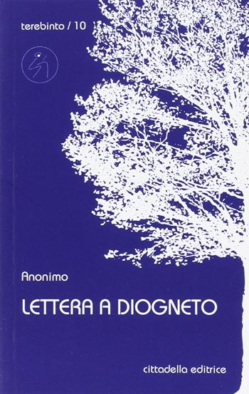Lettera a Diogneto  - Libro Cittadella 2017, Terebinto. Nuova serie | Libraccio.it