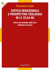 Critica redazionale e prospettiva teologica in Lc 22,54-65. Verso una teologia della luce nell'opera lucana?