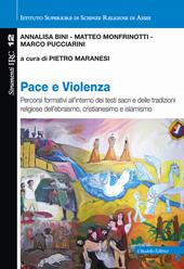 Pace e violenza. Percorsi formativi all'interno dei testi sacri e delle tradizioni religiose dell'ebraismo, cristianesimo, islamismo