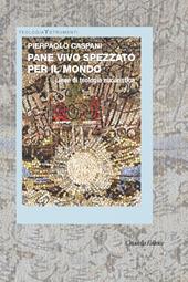 Pane vivo spezzato per il mondo. Linee di teologia eucaristica