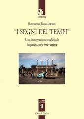 I segni dei tempi. Una innovazione ecclesiale inquietante e sovversiva