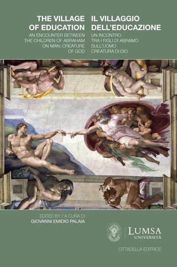 Il villaggio dell'educazione. Un incontro tra i figli di Abramo sull'uomo creatura di Dio-The Village of education. An encounter between the children of Abraham on man: creature of God. Ediz. bilingue  - Libro Cittadella 2020, Varia | Libraccio.it