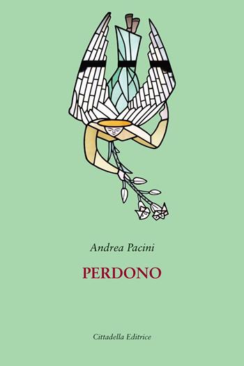 Perdono - Andrea Pacini - Libro Cittadella 2020, Le parole della fede | Libraccio.it