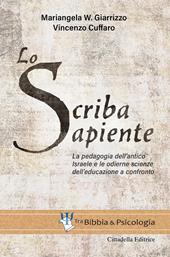 Lo scriba sapiente. La pedagogia dell'antico Israele e le odierne scienze dell'educazione a confronto