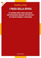 I passi della sposa. Il contributo delle Lettere giovannee nell'ermeneutica sponsale che intercorre tra il Quarto Vangelo e l'Apocalisse