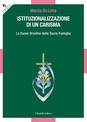 Istituzionalizzazione di un carisma. Le Suore Orsoline della Sacra Famiglia