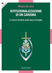 Istituzionalizzazione di un carisma. Le Suore Orsoline della Sacra Famiglia