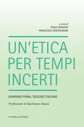 Un' etica per tempi incerti. Giannino Piana, teologo italiano