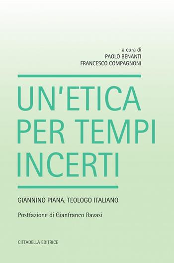 Un' etica per tempi incerti. Giannino Piana, teologo italiano  - Libro Cittadella 2021, Teologia. Saggi | Libraccio.it
