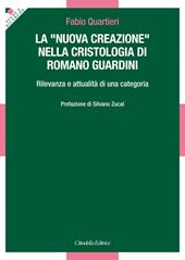 La «nuova creazione» nella cristologia di Romano Guardini. Rilevanza e attualità di una categoria