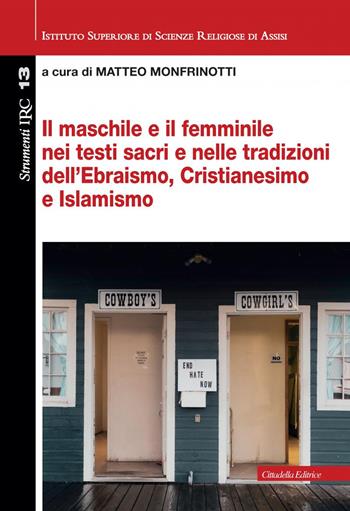 Il maschile e il femminile nei testi sacri e nelle tradizioni dell'Ebraismo, Cristianesimo e Islamismo  - Libro Cittadella 2022, Convivium assisiense. Strumenti IRC | Libraccio.it
