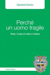 Perché un uomo fragile. Paolo, il vaso di creta e il tesoro