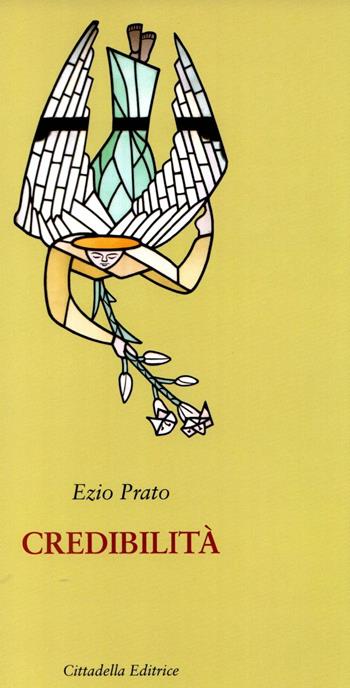 Credibilità - Ezio Prato - Libro Cittadella 2023 | Libraccio.it