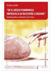 Se il sesso femminile impedisca di ricevere l'ordine. Ventiquattro variazioni sul tema