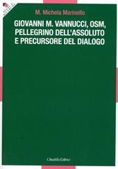 Giovanni M. Vannucci, osm, pellegrino dell'assoluto e precursore del dialogo