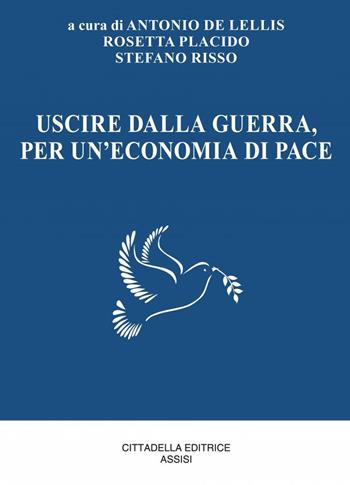 Uscire dalla guerra, per un'economia di pace  - Libro Cittadella 2023 | Libraccio.it
