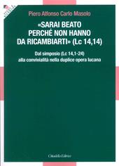 «Sarai beato perché non hanno da ricambiarti» (Lc 14,14). Dal simposio (Lc 14,1-24) alla convivialità nella duplice opera lucana