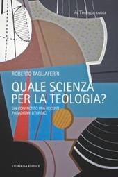 Quale scienza per la teologia? Un confronto fra recenti paradigmi liturgici