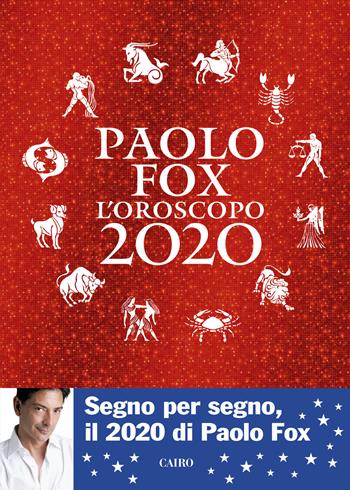L' oroscopo 2020 - Paolo Fox - Libro Cairo 2019, Extra | Libraccio.it
