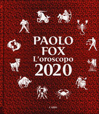 L' oroscopo 2020 - Paolo Fox - Libro Cairo 2019 | Libraccio.it