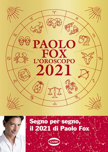 L'oroscopo 2021 - Paolo Fox - Libro Cairo 2020 | Libraccio.it