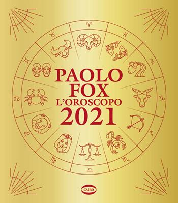 L' oroscopo 2021 - Paolo Fox - Libro Cairo 2020 | Libraccio.it