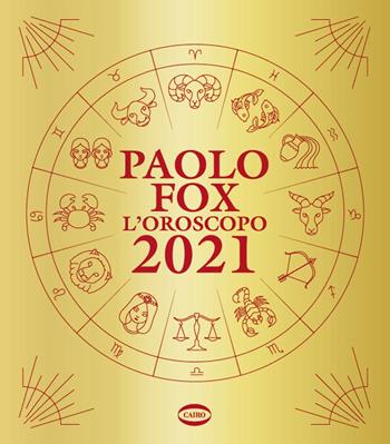 L' oroscopo 2021 - Paolo Fox - Libro Cairo 2020 | Libraccio.it