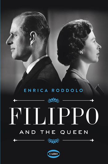 Filippo and the Queen - Enrica Roddolo - Libro Cairo 2021, BackStage | Libraccio.it