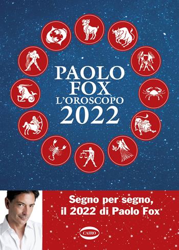 L' oroscopo 2022 - Paolo Fox - Libro Cairo 2021 | Libraccio.it