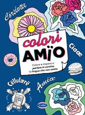 Coloriamïo. Colora e impara a parlare in corsivo, la lingua che non esiste. Ediz. illustrata