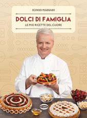 Dolci di famiglia. Le mie ricette del cuore