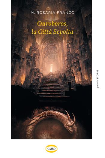 Ouroboros, la città sepolta - M. Rosaria Franco - Libro Cairo 2023, Quante storie | Libraccio.it