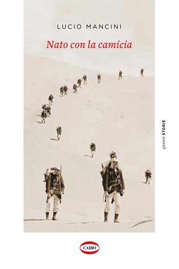 Nato con la camicia - Lucio Mancini - Libro Cairo 2023, Quante storie | Libraccio.it