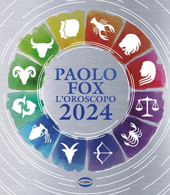 L'oroscopo 2024 - Paolo Fox - Libro Cairo 2023 | Libraccio.it