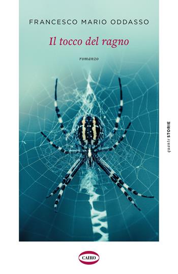 Il tocco del ragno - Francesco Mario Oddasso - Libro Cairo 2023 | Libraccio.it