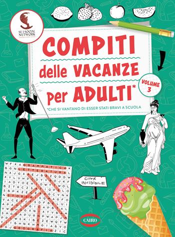 Compiti delle vacanze per adulti. Vol. 3 - Se i social network fossero sempre esistiti - Libro Cairo 2024 | Libraccio.it