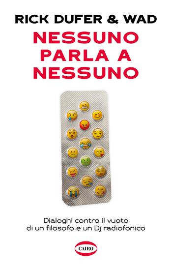 Nessuno parla a nessuno. Dialoghi contro il vuoto di un filosofo e un dj radiofonico - Rick DuFer, Wad - Libro Cairo 2025, On-Off | Libraccio.it