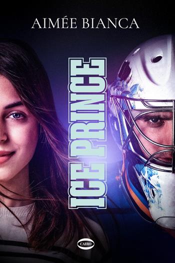 Ice prince - Aimée Bianca - Libro Cairo 2024, Cuorcode | Libraccio.it