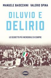 Diluvio e delirio. Lo scudetto più incredibile di sempre