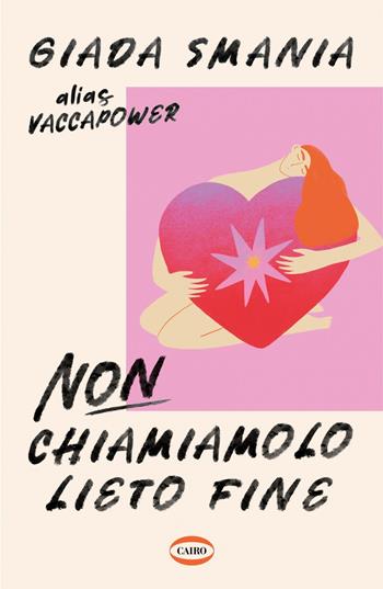 Non chiamiamolo lieto fine - Giada Smania Vaccapower - Libro Cairo 2025, On-Off | Libraccio.it