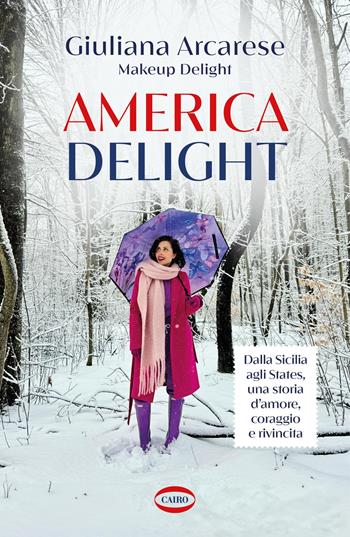 America Delight - Giuliana Arcarese - Libro Cairo 2025, On-Off | Libraccio.it