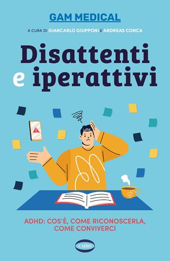 Disattenti e iperattivi. ADHD. cos'è, come riconoscerla, come conviverci  - Libro Cairo 2025, On-Off | Libraccio.it