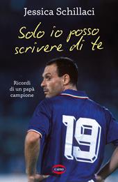 Solo io posso scrivere di te. Ricordi di un papà campione