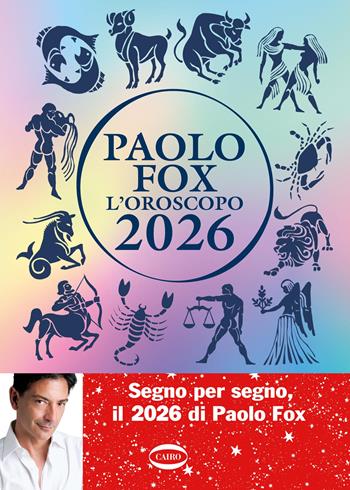 L'oroscopo 2026 - Paolo Fox - Libro Cairo 2025, I libri di Paolo Fox | Libraccio.it