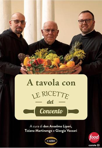 A tavola con le ricette del convento - Tiziana Martinengo - Libro Cairo 2025, Cubicook | Libraccio.it