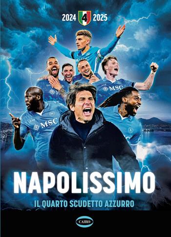 Napolissimo. Il quarto scudetto azzurro  - Libro Cairo 2025 | Libraccio.it